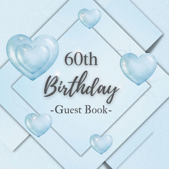 60th Birthday Guest Book Blue box: Fabulous For Your Birthday Party - Keepsake of Family and Friends Treasured Messages And Photos