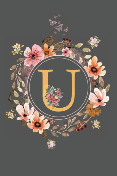 Initial Letter U Floral Flower Notebook: A Simple Initial Letter Floral Themed Lined Notebook