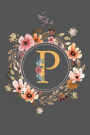 Initial Letter P Floral Flower Notebook: A Simple Initial Letter Floral Themed Lined Notebook