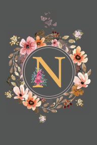 Title: Initial Letter N Floral Flower Notebook: A Simple Initial Letter Floral Themed Lined Notebook, Author: Sticky Lolly