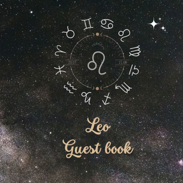 Leo Zodiac Birthday Guest Book: Fabulous For Your Birthday Party - Keepsake of Family and Friends Treasured Messages And Photos