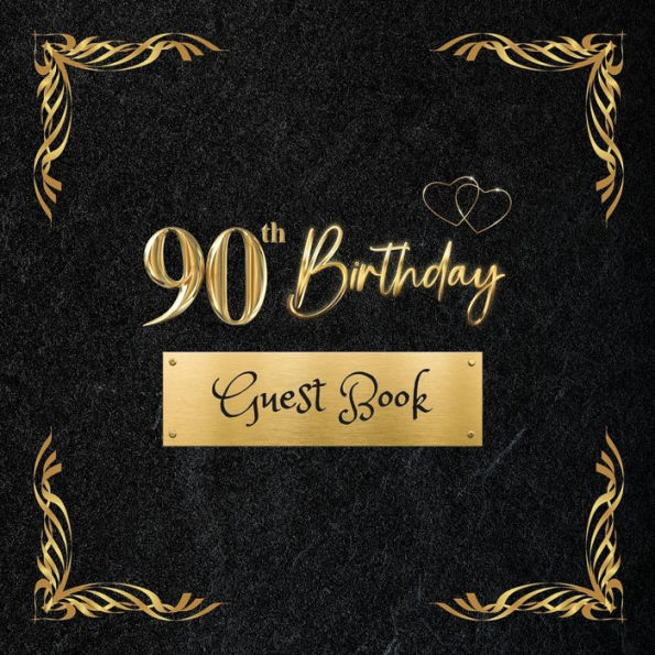 90th Birthday Guest Book Black: Fabulous For Your Birthday Party - Keepsake of Family and Friends Treasured Messages And Photos