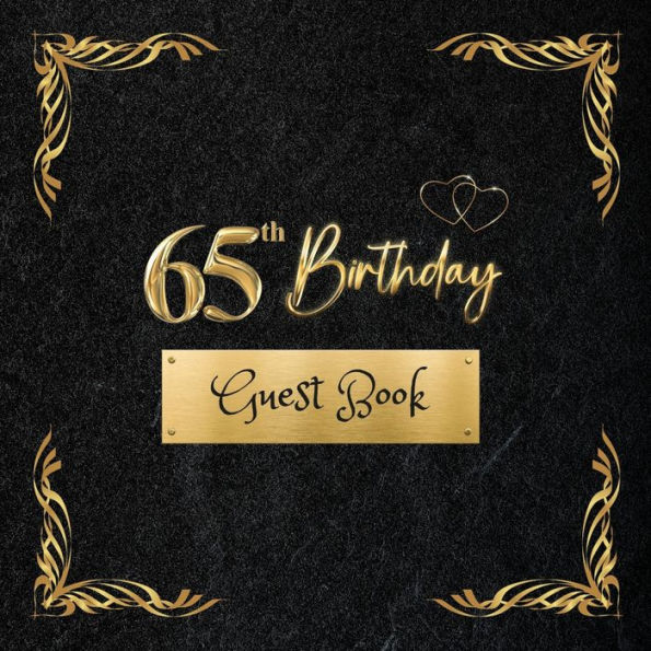 65th Birthday Guest Book Black: Fabulous For Your Birthday Party - Keepsake of Family and Friends Treasured Messages And Photos