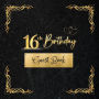 16th Birthday Guest Book Black: Fabulous For Your Birthday Party - Keepsake of Family and Friends Treasured Messages And Photos