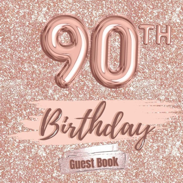 90th Birthday Guest Book Gold: Fabulous For Your Birthday Party - Keepsake of Family and Friends Treasured Messages And Photos