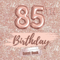 Title: 85th Birthday Guest Book Gold: Fabulous For Your Birthday Party - Keepsake of Family and Friends Treasured Messages And Photos, Author: Sticky Lolly