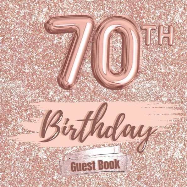 70th Birthday Guest Book Gold: Fabulous For Your Birthday Party - Keepsake of Family and Friends Treasured Messages And Photos