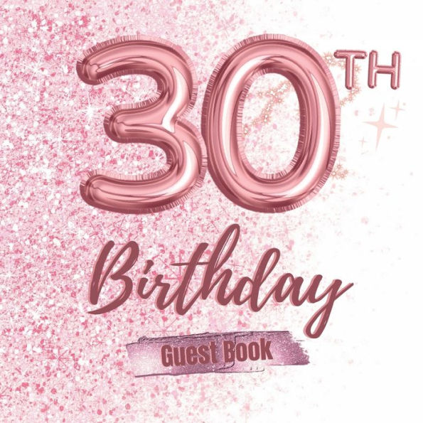 30th Birthday Guest Book: Fabulous For Your Birthday Party - Keepsake of Family and Friends Treasured Messages And Photos