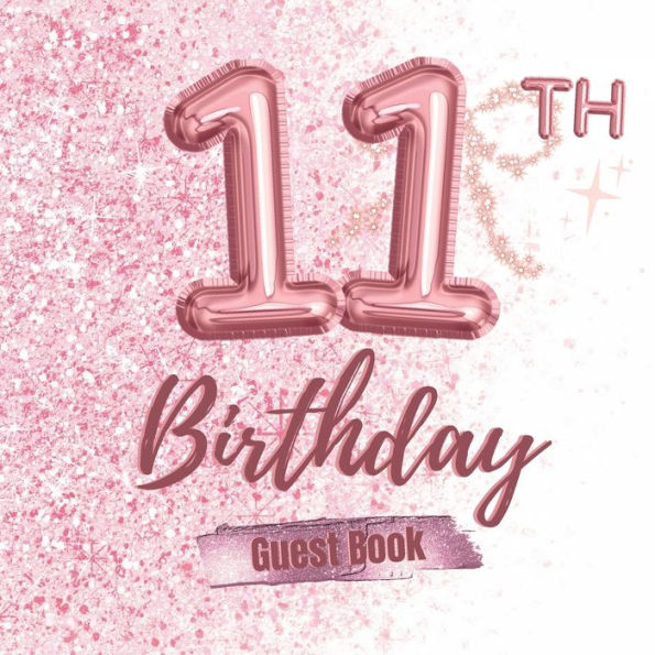 11th Birthday Guest Book: Fabulous For Your Birthday Party - Keepsake of Family and Friends Treasured Messages And Photos