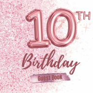 Title: 10th Birthday Guest Book: Fabulous For Your Birthday Party - Keepsake of Family and Friends Treasured Messages And Photos, Author: Sticky Lolly