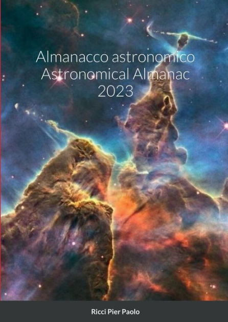 Almanacco astronomico Astronomical Almanac 2023 by Pier Paolo Ricci ...