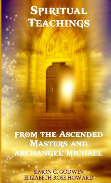 Spiritual Teachings from the Ascended Masters by Hilarion, Simon C ...