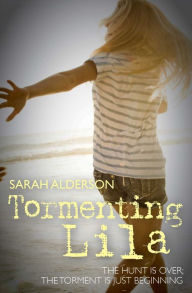 Title: Tormenting Lila (Lila Series), Author: Sarah Alderson