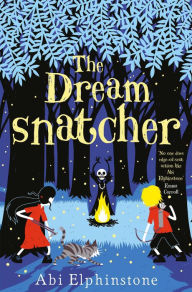 Title: The Dreamsnatcher, Author: Abi Elphinstone