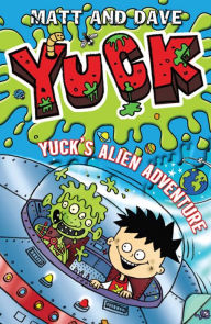 Title: Yuck's Alien Adventure, Author: Matt and Dave