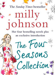 Title: The Four Seasons Collection: A Spring Affair, A Summer Fling, An Autumn Crush, A Winter Flame, Author: Milly Johnson