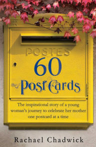 Title: 60 Postcards: Some people scatter ashes. She scattered words., Author: Rachael Chadwick