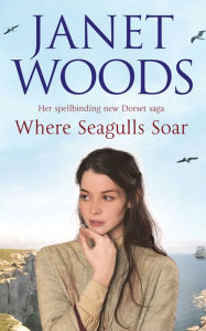 Title: Where Seagulls Soar, Author: Janet Woods