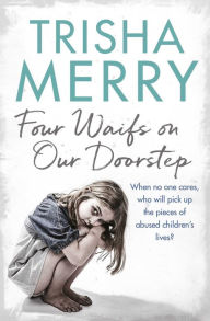 Title: Four Waifs on our Doorstep, Author: Trisha Merry