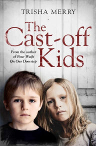 Title: The Cast-Off Kids, Author: Trisha Merry