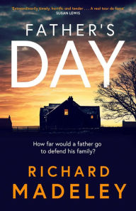 Title: Father's Day: The gripping new revenge thriller from the Sunday Times bestselling author, Author: Richard Madeley