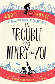 Title: The Trouble with Henry and Zoe, Author: Andy Jones