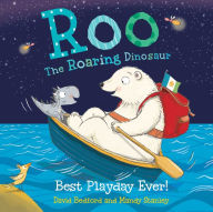 Title: Roo the Roaring Dinosaur: Best Playday Ever!, Author: David Bedford