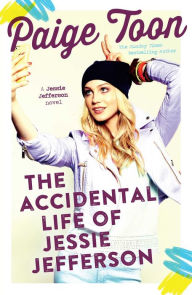 Title: The Accidental Life of Jessie Jefferson, Author: Paige Toon