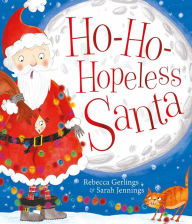 Title: Ho-Ho-Hopeless Santa, Author: Rebecca Gerlings