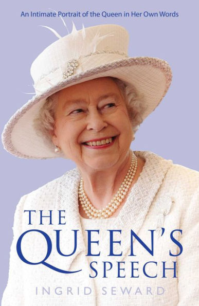 the Queen's Speech: An Intimate Portrait of Queen her Own Words