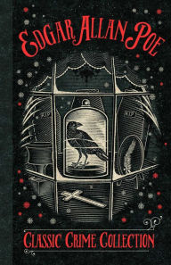 Title: A Classic Crime Collection, Author: Edgar Allan Poe