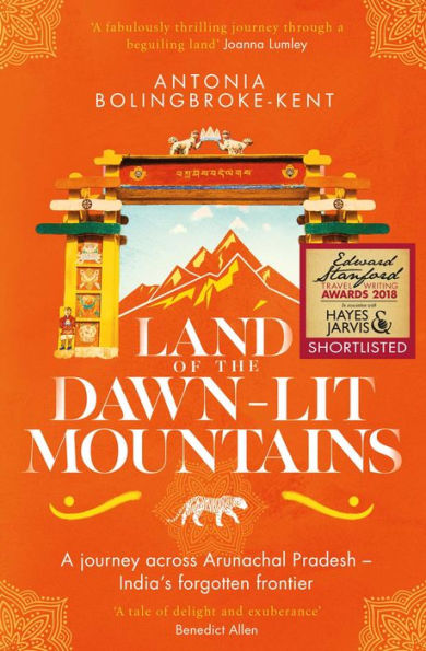 Land of the Dawn-lit Mountains: Shortlisted for the 2018 Edward Stanford Travel Writing Award