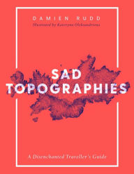 Title: Sad Topographies, Author: Damien Rudd