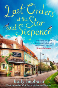 Title: Last Orders at the Star and Sixpence, Author: Holly Hepburn