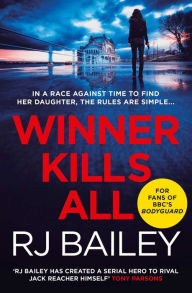 Title: Winner Kills All, Author: RJ Bailey