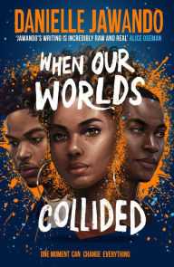 Title: When Our Worlds Collided: Winner of the YA Book Prize and the Jhalak YA Prize!, Author: Danielle Jawando