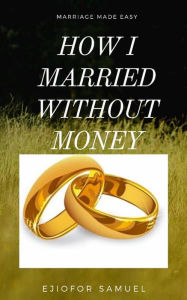 Title: How I Married Without Money, Author: Samuel Ejiofor