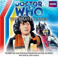 Doctor Who: The Pirate Planet: The BBC Full-Cast Television Soundtrack Starring Tom Baker