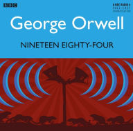 Title: Nineteen Eighty-Four: A BBC Full-Cast Radio Drama, Author: George Orwell