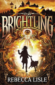 Title: Brightling, Author: Rebecca Lisle