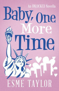 Title: Baby, One More Time, Author: Esme Taylor