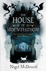 Title: The House of Mountfathom, Author: Nigel McDowell