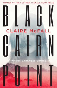 Title: Black Cairn Point: Winner of the Scottish Teenage Book Prize 2017, Author: Claire McFall