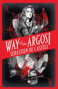 Title: Way of the Argosi, Author: Sebastien de Castell