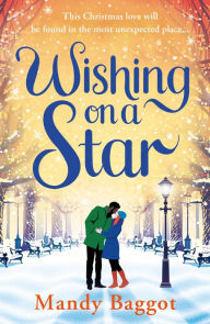 Title: Wishing on a Star: A heart warming and perfect romance from bestselling author Mandy Baggot, Author: Mandy Baggot