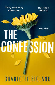 Search books download free The Confession: A totally addictive psychological thriller with a heart-stopping twist FB2 MOBI RTF