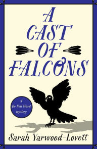 Title: A Cast of Falcons: An unputdownable British cozy murder mystery, Author: Sarah Yarwood-Lovett