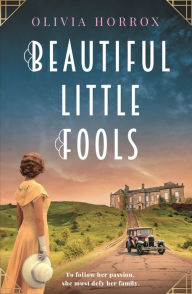 Title: Beautiful Little Fools: A sweeping Cornish historical romance, Author: Olivia Horrox