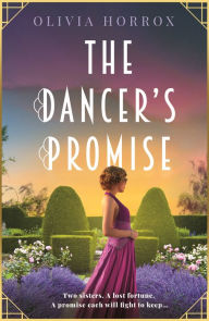Best selling books pdf free download The Dancer's Promise: Absolutely unputdownable and heartbreaking historical fiction of sisters, secrets and forbidden love 9781471413179 in English