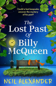 Download epub ebooks from google The Lost Past of Billy McQueen: A BRAND NEW utterly gripping and nostalgic dual timeline mystery from the author of The Vanishing of Margaret Small English version by Neil Alexander